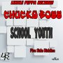 CHUCKY BOSS - SCHOOL YOUTH - SINGLE #ITUNES 6/1/18