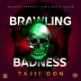 TAJII DON - BRAWLING BADNESS - #APPLEMUSIC #SPOTIFY 11/29/2019 @KimsMediaHouse1 