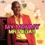 MR VEGAS - MY MOMMY - COTTON SWAB #ITUNES 12/8 #PRE 11/24 @MrVegasMusic @DellyRanx @PureMusicGrpJA 