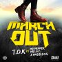 T.O.K FEATURING MR PEPPER x MR LEX x MADD DOGG - MARCH OUT - #APPLEMUSIC #SPOTIFY 6/21/2019 @stickleprod 