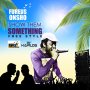 FUREUS ONSHO - SHOW ME SOMETHING (FREE STYLE) - SINGLE #ITUNES 4/13/18 @sfureus @HILLSMUSIC876
