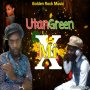 UTAN GREEN - MI X - SINGLE #ITUNES 11/1/19