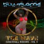 BLU-FLAME MUSIC - THE WAVE: DANCEHALL RIDDIM VOL.3 #ITUNES 6/28/19
