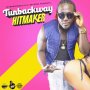 HITMAKER - TUN BACK WAY - #ITUNES #SPOTIFY 5/25/2018  @IAMHITMAKER 