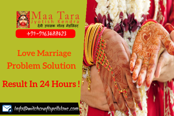 Love Marriage Problem Solutions In India