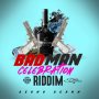 BADMAN CELEBRATION RIDDIM #APPLEMUSIC #SPOTIFY 5/24/2019 @DEANODEANN