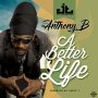 ANTHONY B - A BETTER LIFE - #APPLEMUSIC #SPOTIFY 2/22/2019 @JAZZYTJAMAICA 