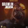I WAATA - BRAWLIN MURDA - SINGLE #ITUNES 9/13/19