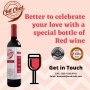 Better to celebrate your love with a special bottle of Red wine!