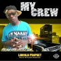 LINCOLN PROPHET - MY CREW - #ITUNES #SPOTIFY 2/16/18 #PRE 2/9/18 @lincolnprophet 