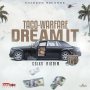TACO WARFARE - DREAM IT - SINGLE #ITUNES 5/10/19