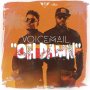 VOICEMAIL - OH DAMN - SINGLE #ITUNES 12/1/18 @damianballa @voicemailmusic