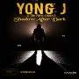 YONG J - SHADOW AFTER DARK - SINGLE #ITUNES 04/24/2020