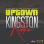 VARIOUS ARTISTS - UPTOWN KINGSTON #ITUNES 3/15/19