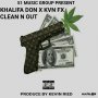 KHALIFA DON & KVN FX - CLEAN N OUT - SINGLE #ITUNES 07/17/2020