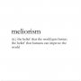 #meliorism