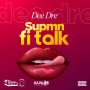 DEE DRE - SUPMN FI TALK - SINGLE #ITUNES 8/3/2020  @DEEDRE4THGENNA @AIDONIA4THGENNA #SPOTIFY #APPLEMUSIC #TIDAL 