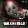 ISHAWNA - WALKING DEAD - MHM HM RIDDIM #ITUNES #SPOTIFY 9/29 @JonesAveRecords @lenkey5star @Ishawna  