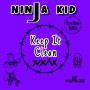 NINJAKID - KEEP IT CLEAN - SINGLE #ITUNES 4/26/19