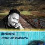 BENJAMINZ - GWAN HOLD IT MAMA - SINGLE #ITUNES 7/5/19