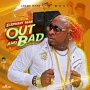 ELEPHANT MAN - OUT AND BAD - SINGLE #ITUNES 4/27/18 @ElephantManJa