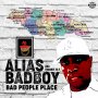 FRANKIE SLY AKA ALIAS BADBOY - BAD PEOPLE PLACE #APPLEMUSIC #SPOTIFY 10/5/2018  @frankieslymusic 