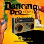 VARIOUS ARTISTS - DANCING PRO RIDDIM #ITUNES 12/20/19