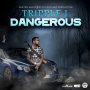 TRIPPLE J - DANGEROUS - SINGLE #ITUNES 9/6/19