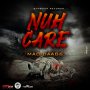 MAD DAAG6 - NUH CARE - SINGLE #ITUNES 9/7/19