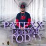 PATEXX - DEH YAH TODAY - SINGLE #ITUNES 2/7/2020