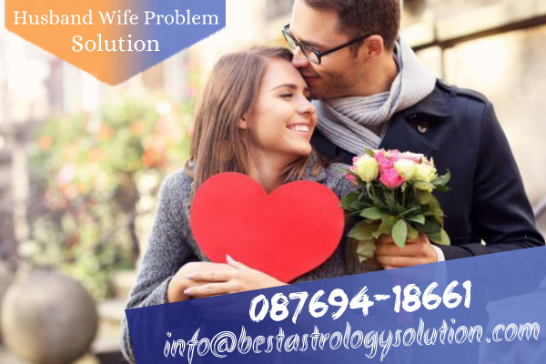 Husband Wife Problem Solutions In India