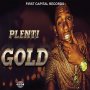 PLENTI - GOLD - #APPLEMUSIC #SPOTIFY 1/31/2020 @firstcapitalrec