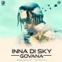 GOVANA - INNA DO SKY - #APPLEMUSIC #SPOTIFY 9/21/2018  @ArmzHouse_Rec @generalrado @GOVANAGENNA 