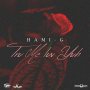 HAMI G - TRU ME LUV YUH - SINGLE #ITUNES 1/12/18 @TeamTripleWorks
