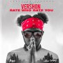 VERSHON - RATE WHO RATE YOU - SINGLE #ITUNES 4/3/2020