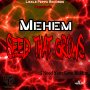 MEHEM - SEED THAT GROWS - SINGLE #ITUNES 8/10/18