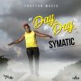 SYMATIC - DAY IN DAY OUT - SINGLE #ITUNES 11/3/17 @troyton_tm