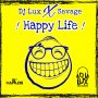 DJ LUX FT SAVAGE - HAPPY LIFE - SINGLE #ITUNES 8/17/2018 @SAVAGESAVO