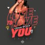 CHAN DIZZY - LOVE TO LOVE YOU - #APPLEMUSIC #SPOTIFY 12/14/2018 @IamChanDizzy @SajayProduction 