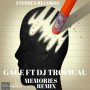 GAGE FT. DJ TROPICAL - MEMORIES (REMIX) - SINGLE #ITUNES 11/29/19
