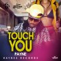 PAYNE - TOUCH YOU - SINGLE #ITUNES 8/3/18 @HaynesRecords1