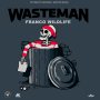 FRANCO WILDLIFE - WASTEMAN -SINGLE 2/7/2020 #APPLEMUSIC #SPOTIFY