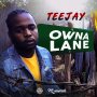 TEEJAY - OWNA LANE - AVAILABLE ON WEDNESDAY JAN 23RD #APPLEMUSIC #SPOTIFY @ROMEICHWEAR @TeejayUp 