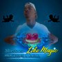 SHEVOUS - LIKE MAGIC - SINGLE #ITUNES 7/5/19