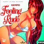 KEMPO - FEELING RUDE - SINGLE #ITUNES 2/14/2020 #APPLEMUSIC 