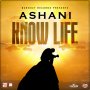 ASHANI - KNOW LIFE - SINGLE #ITUNES 9/7/18 @BurnOutRecords