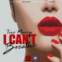 TONII MUNROE - I CANT BREATHE - SINGLE #ITUNES 4/6/2018 