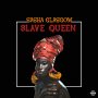 SASHA GLASGOW - SLAVE QUEEN - #ITUNES #SPOTIFY 1/19/18 #PRE 1/5/18 @REALKINGJAMMYS @Sashaglasgow 