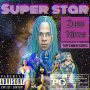 ZUES 1TIME - SUPER STAR - SINGLE #ITUNES 5/3/19