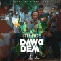 INTENCE - DAWG DEM - SINGLE #ITUNES 4/14/2020